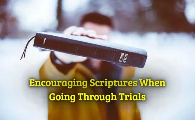 Encouraging Scriptures When Going Through Trials