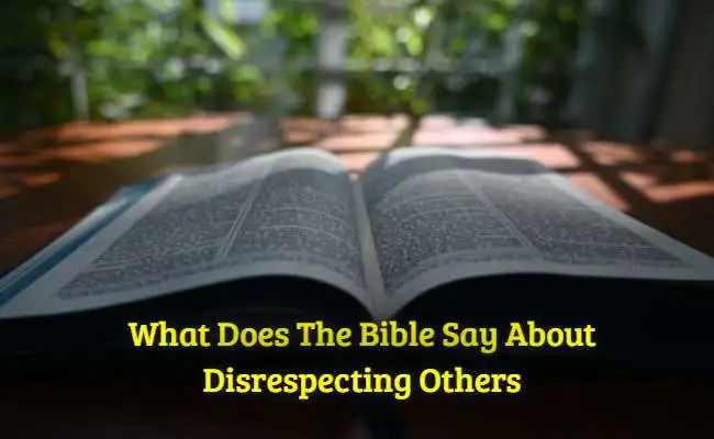 What Does The Bible Say About Disrespecting Others