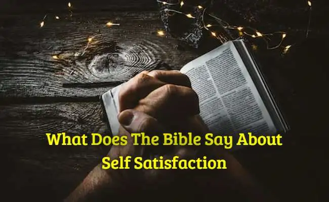 What Does The Bible Say About Self Satisfaction