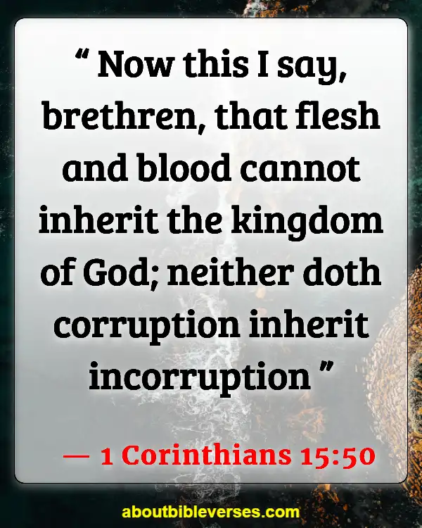 Where Do Unbelievers Go When They Die Bible Verses (1 Corinthians 15:50)