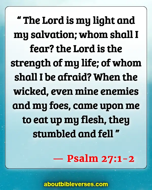 Bible Verses About Being A Warrior For God (Psalm 27:1-2)