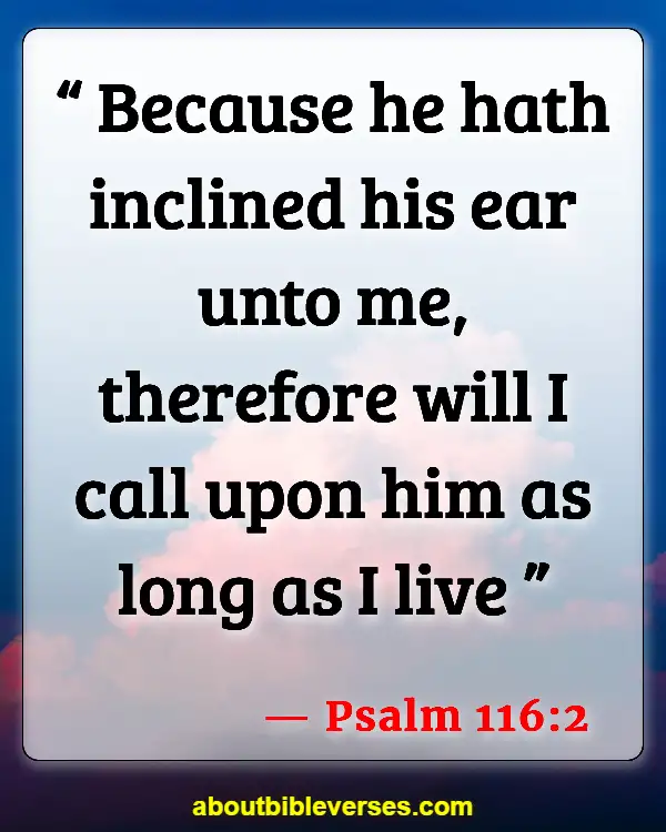 Bible Verses About Calling Out To God (Psalm 116:2)