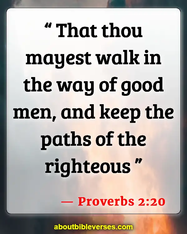 Bible Verses About Doing The Right Thing (Proverbs 2:20)
