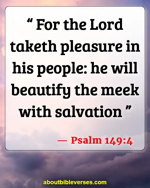 Bible Verses About God Is Humble (Psalm 149:4)