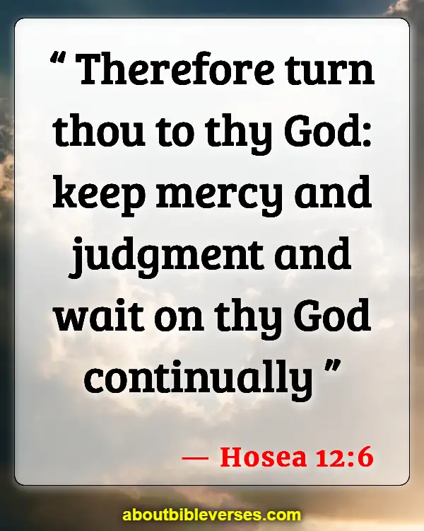 Bible Verses About God Waiting For You (Hosea 12:6)