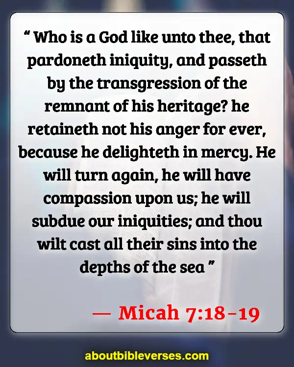 Bible Verses About Infidelity And Forgiveness (Micah 7:18-19)