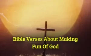 Bible Verses About Making Fun Of God