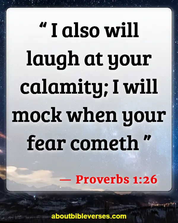 Bible Verses About Making Fun Of God (Proverbs 1:26)