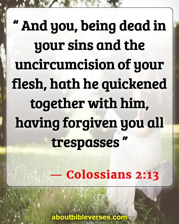 Bible Verses About Only God Can Forgive Sins (Colossians 2:13)