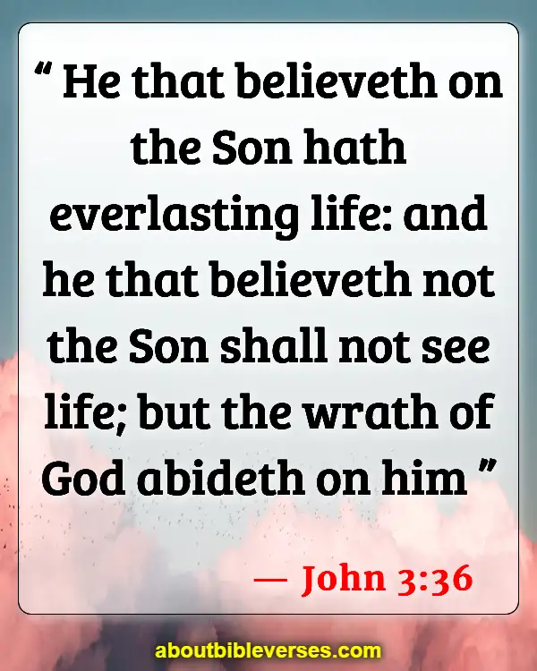 Bible Verses About Unbelievers Going To Hell (John 3:36)