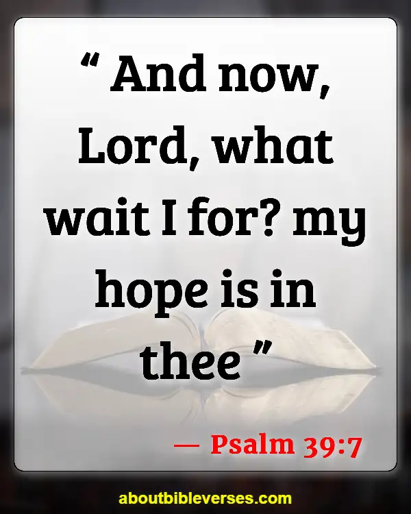 Bible Verses About Waiting For Answered Prayer (Psalm 39:7)