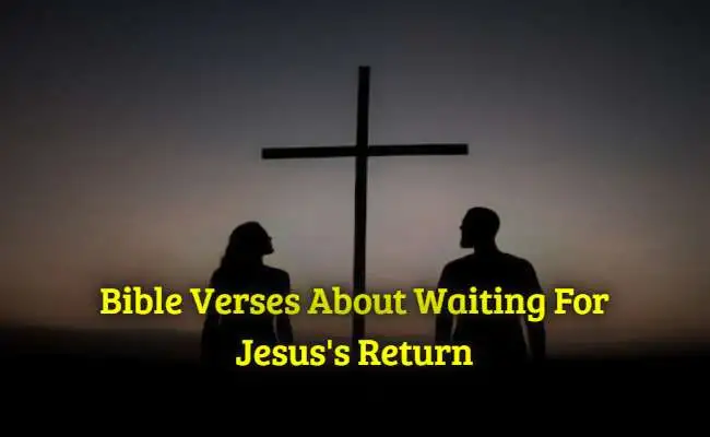 Bible Verses About Waiting For Jesuss Return