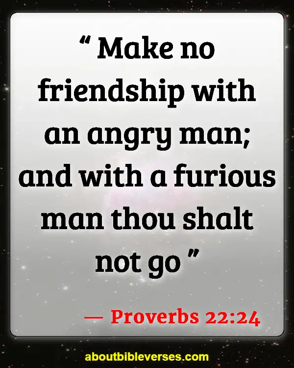 Bible Verses Be Angry But Do Not Sin (Proverbs 22:24)