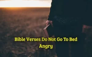 Bible Verses Do Not Go To Bed Angry