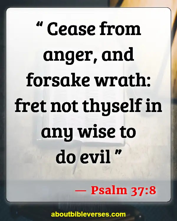 Bible Verses Do Not Go To Bed Angry (Psalm 37:8)