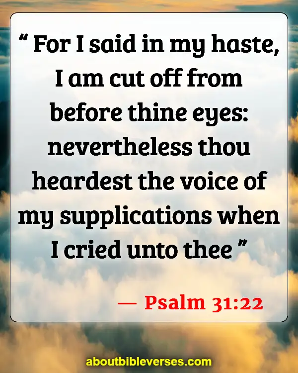 Bible Verses For Crying Out To God In Desperation (Psalm 31:22)