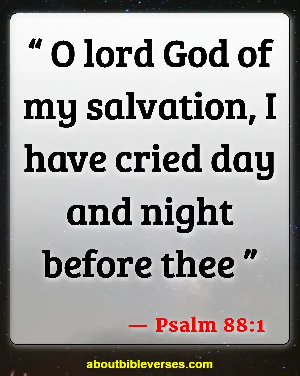 Bible Verses For Crying Out To God In Desperation (Psalm 88:1)