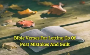 Bible Verses For Letting Go Of Past Mistakes And Guilt