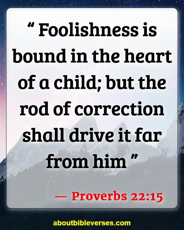 Bible Verses About Father's Responsibilities (Proverbs 22:15)