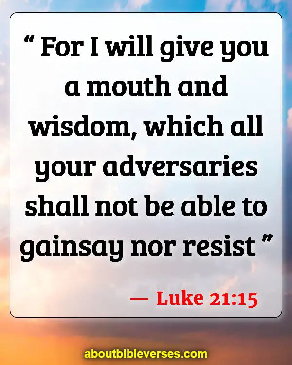 Bible Verses For When You Feel Dumb (Luke 21:15)