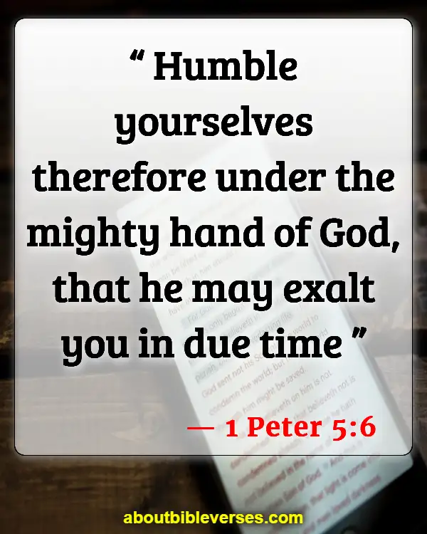 Bible Verses Humble Yourself Under The Mighty Hand Of God (1 Peter 5:6)