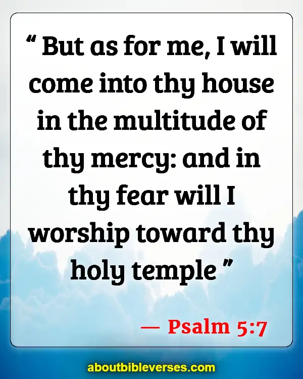 Bible Verses Let Us Go To The House Of The Lord (Psalm 5:7)