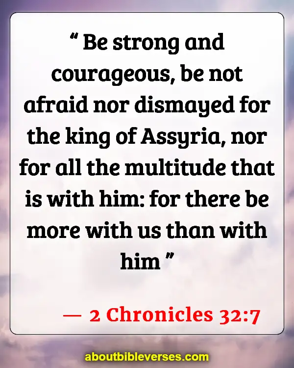 Bible Verses On God Is A Mighty Warrior (2 Chronicles 32:7)