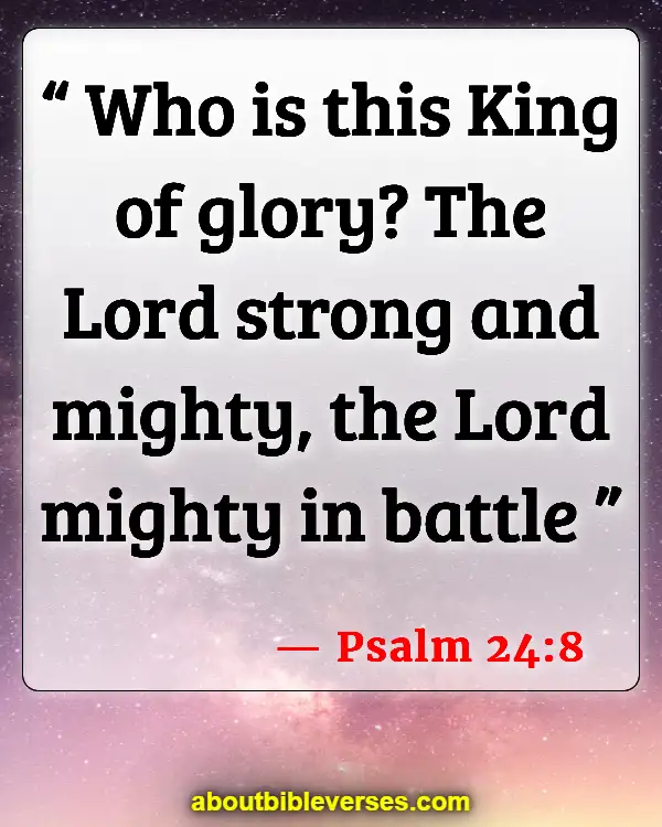 Bible Verses On God Is A Mighty Warrior (Psalm 24:8)