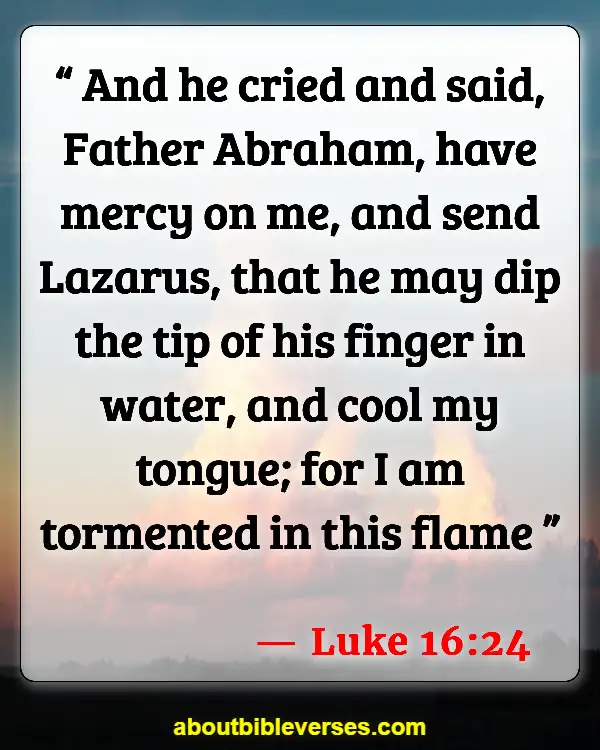 Bible Verses On Hell And The Lake Of Fire (Luke 16:24)