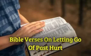 Bible Verses On Letting Go Of Past Hurt