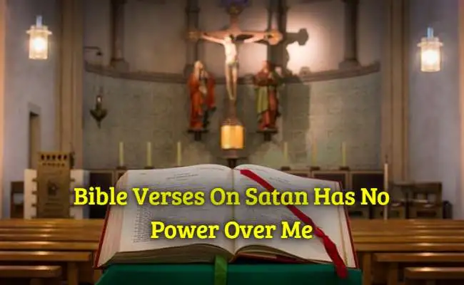 Bible Verses On Satan Has No Power Over Me