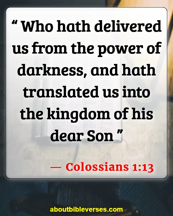 Bible Verses War Between Good And Evil (Colossians 1:13)
