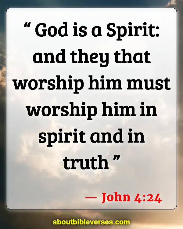 Bible Verses Worship Is A Weapon (John 4:24)