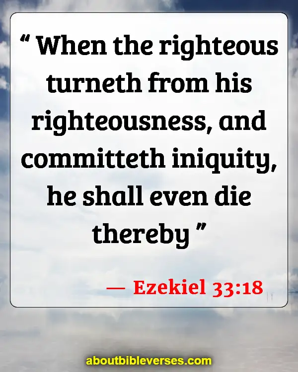 Bible Verses About Actions And Consequences (Ezekiel 33:18)