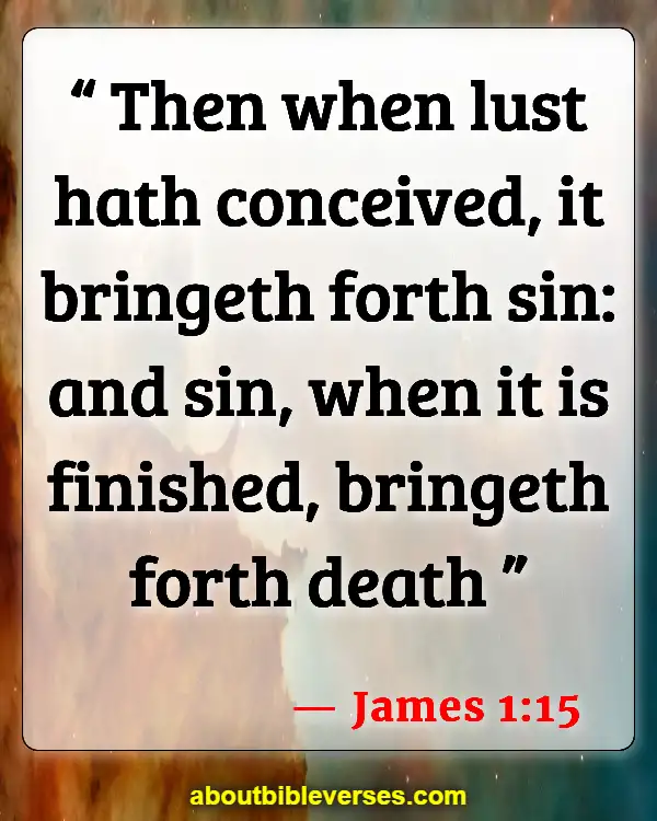 Bible Verses About Actions And Consequences (James 1:15)
