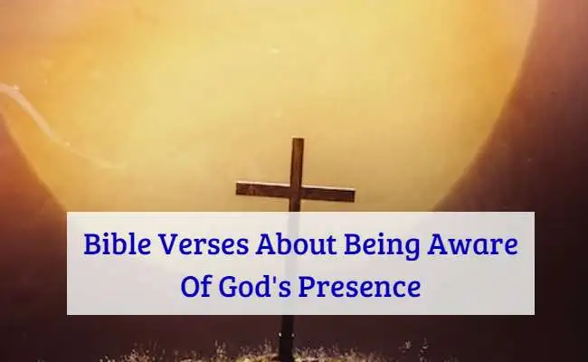 Bible Verses About Being Aware Of Gods Presence