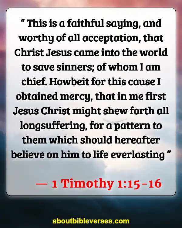Bible Verses About God Qualifies The Unqualified (1 Timothy 1:15-16)