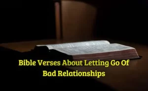 Bible Verses About Letting Go Of Bad Relationships