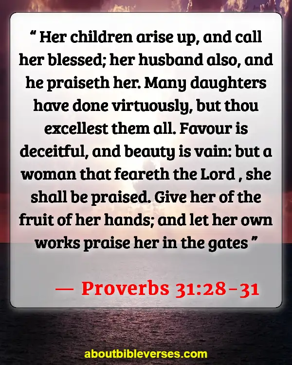 Bible Verses About Mistreating Your Wife (Proverbs 31:28-31)