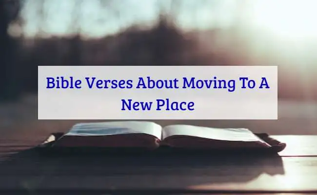 Bible Verses About Moving To A New Place