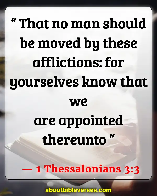 Bible Verses About Problems And Trials (1 Thessalonians 3:3)