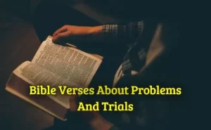 Bible Verses About Problems And Trials