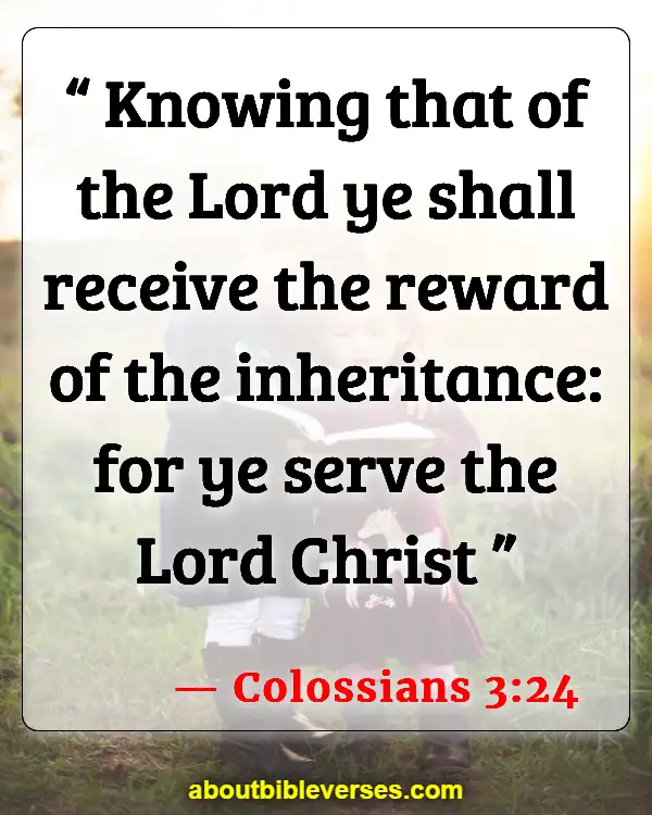 Bible Verses About Rewards In Heaven (Colossians 3:24)