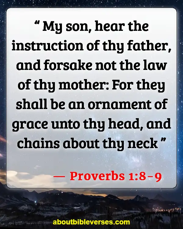 Bible Verses About Taking Care Of Your Elderly Parents (Proverbs 1:8-9)