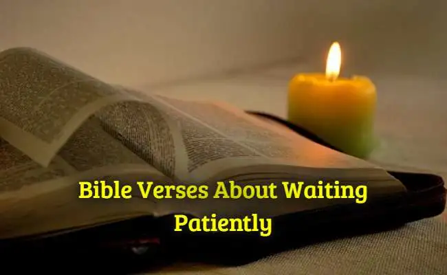 Bible Verses About Waiting Patiently