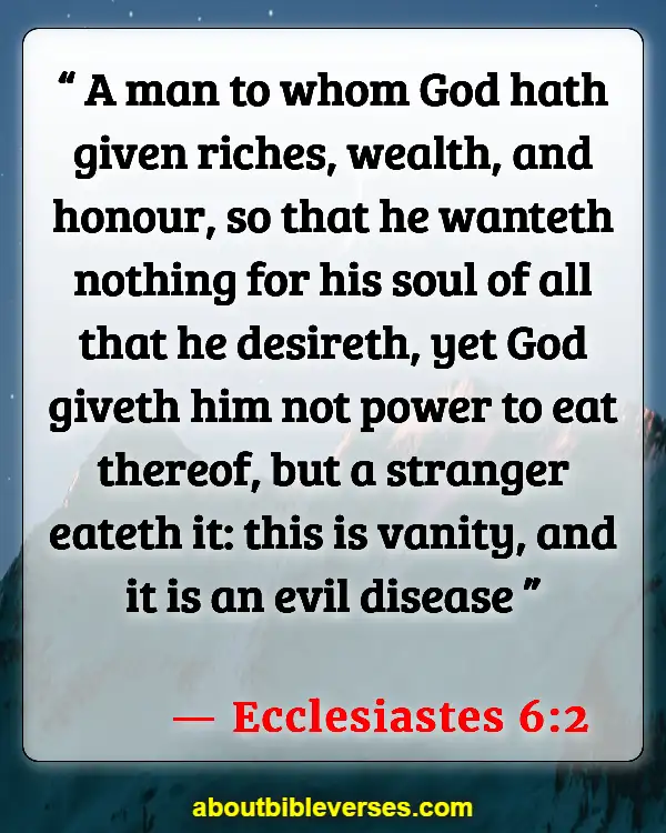 Bible Verses About Warning To The Rich (Ecclesiastes 6:2)