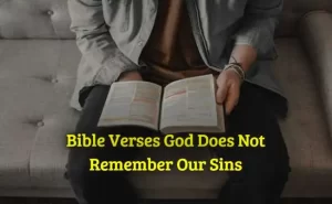 Bible Verses God Does Not Remember Our Sins