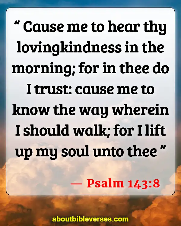 Good Morning Bible Verses (Psalm 143:8)