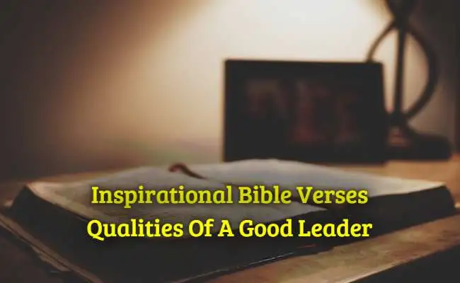 35 Inspirational Bible Verses Qualities Of A Good Leader